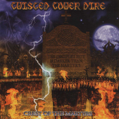 Twisted Tower Dire: "Crest Of The Martyrs" – 2003